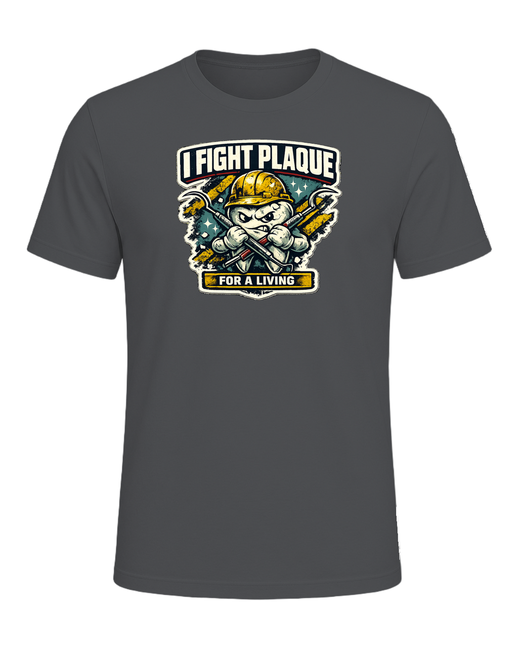 I Fight Plaque For A Living Tee — Asphalt