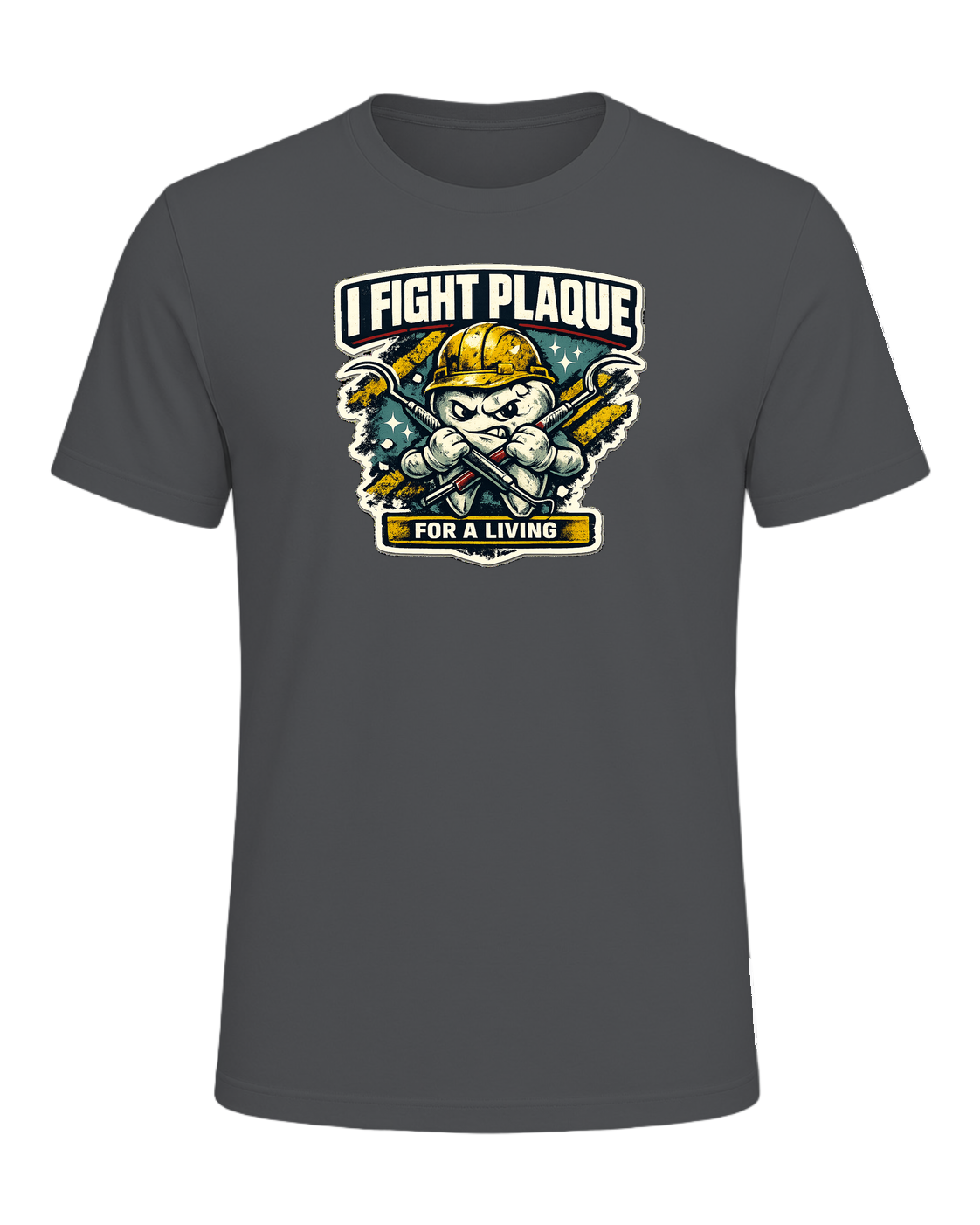I Fight Plaque For A Living Tee — Asphalt