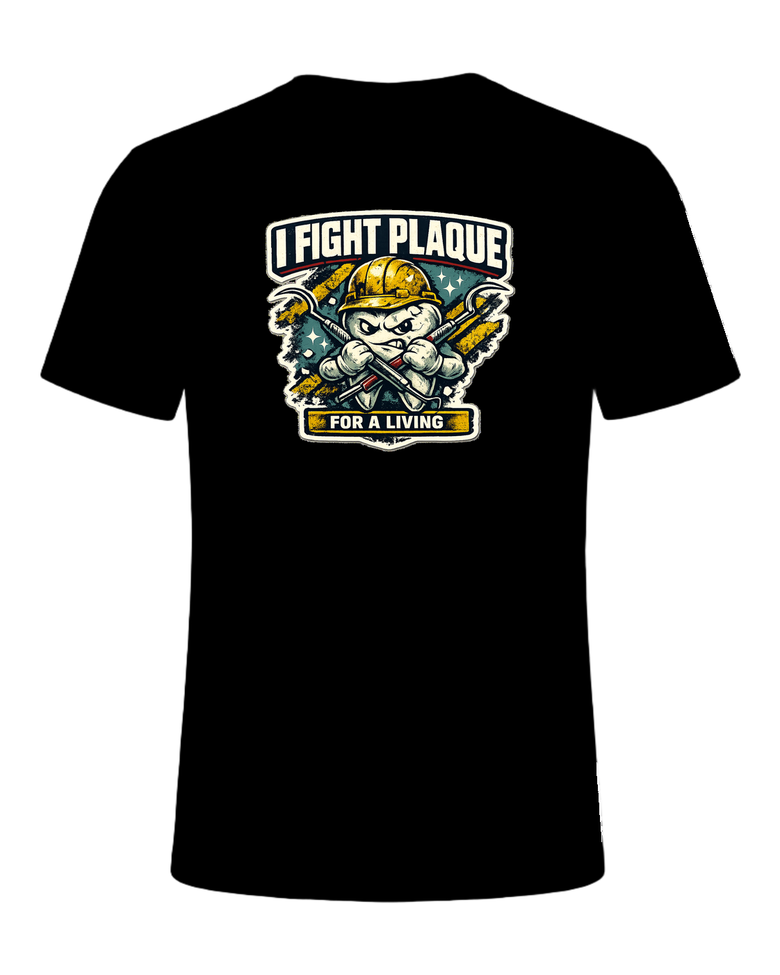 I Fight Plaque For A Living Tee — Black