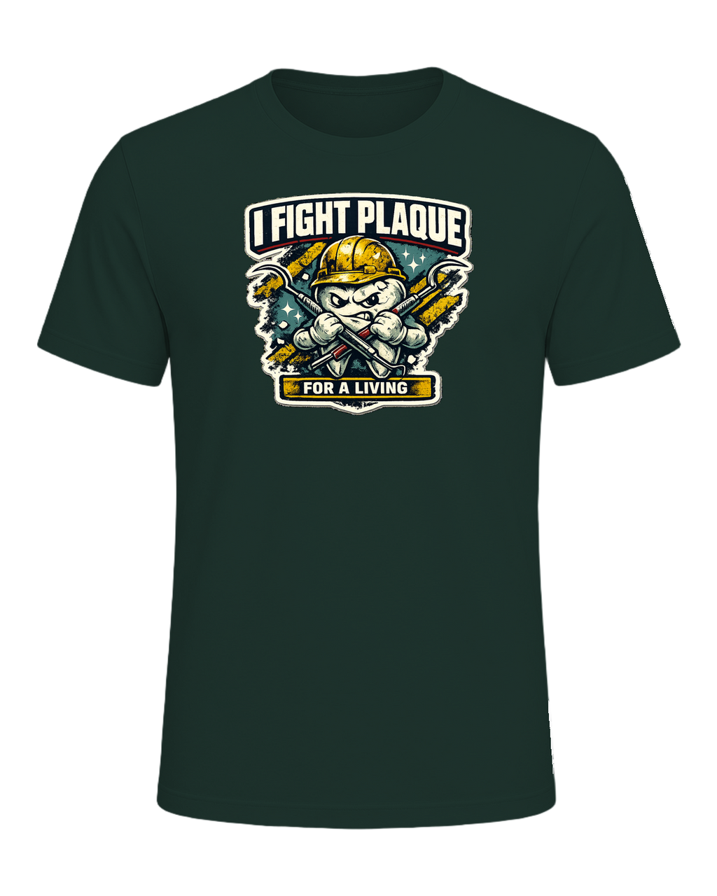I Fight Plaque For A Living Tee — Forest