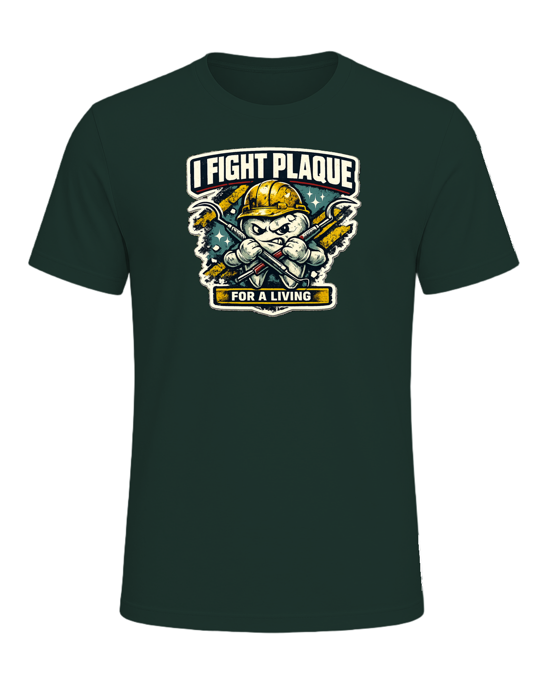 I Fight Plaque For A Living Tee — Forest