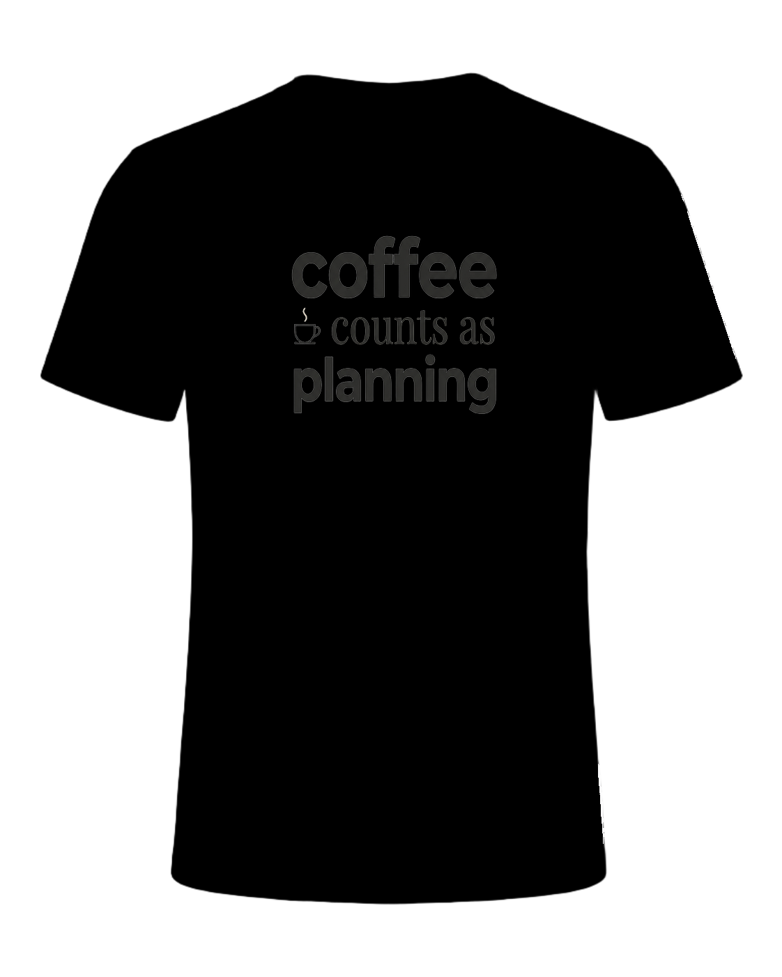 coffee counts as planning — Black