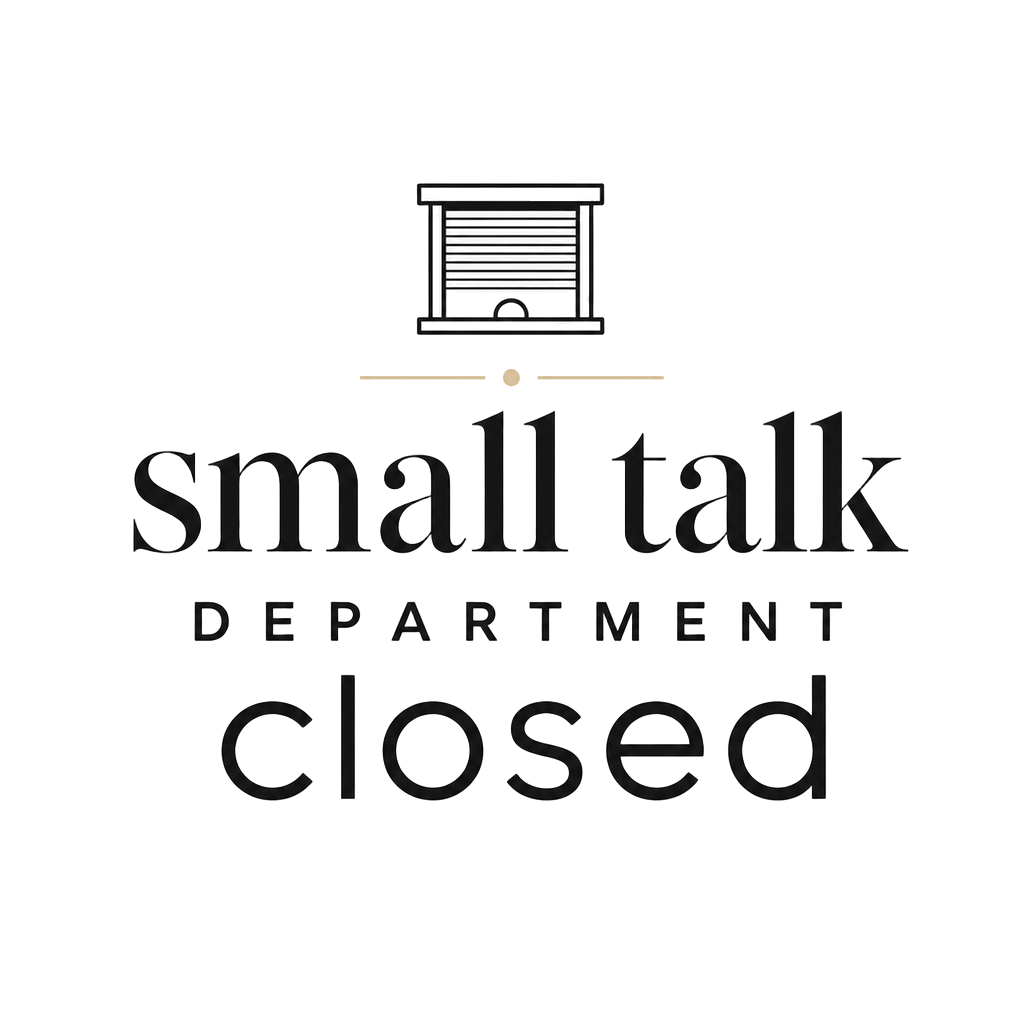 small talk department closed
