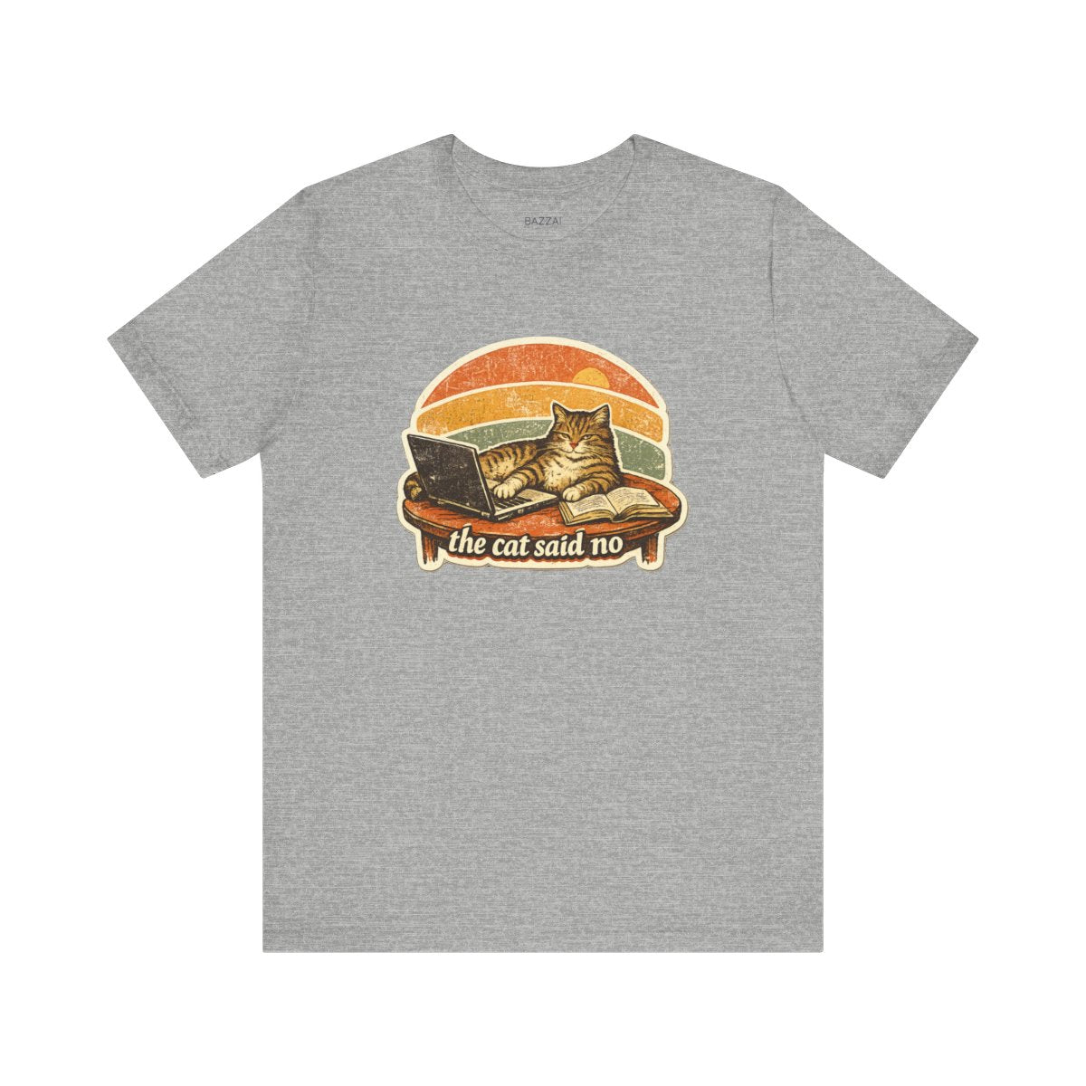 Cat Humor Gift T-Shirt — The Cat Said No — t-shirt design by Margaux
