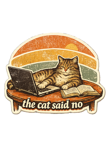 Cat Humor Gift T-Shirt — The Cat Said No