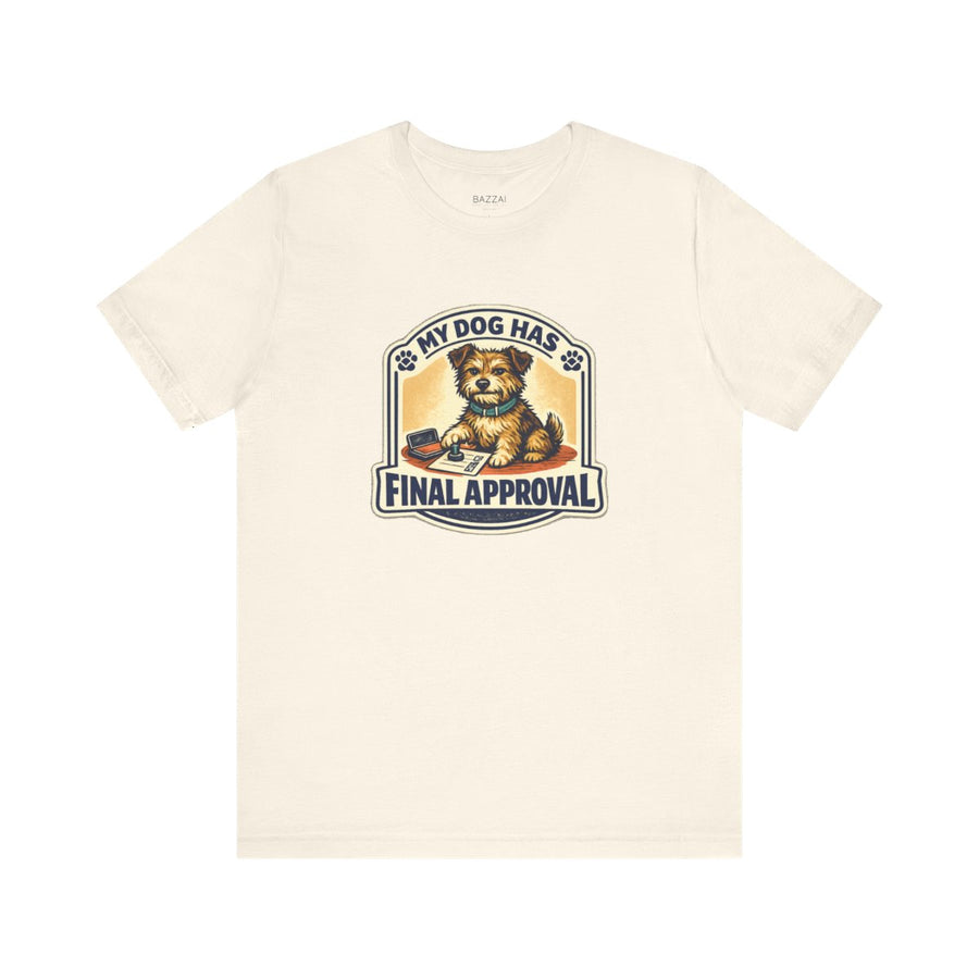 Funny Dog Lover T-Shirt — The Pup Gets the Final Vote