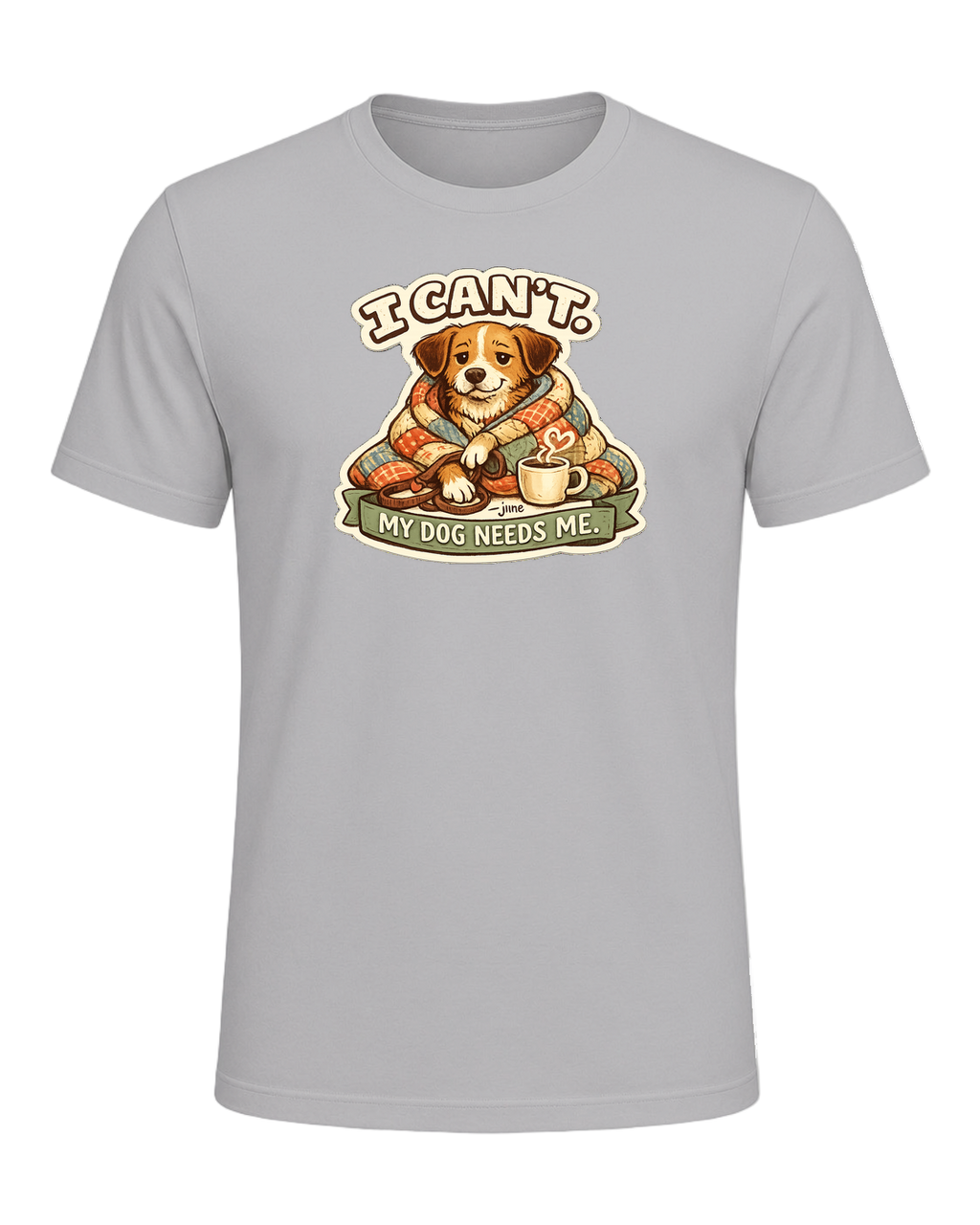 I Can't. My Dog Needs Me. Tee — Athletic Heather