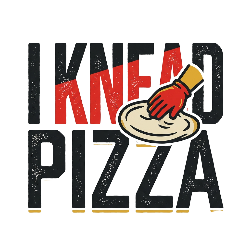 I KNEAD PIZZA