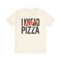 Pizza Making T-Shirt — I Knead Pizza — t-shirt design