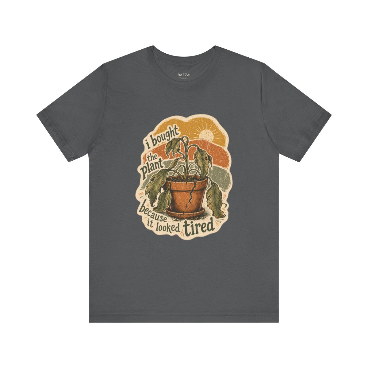 Funny Plant Lover T-Shirt — I Bought the Plant Because It Looked Tired — plants t-shirt design by Margaux