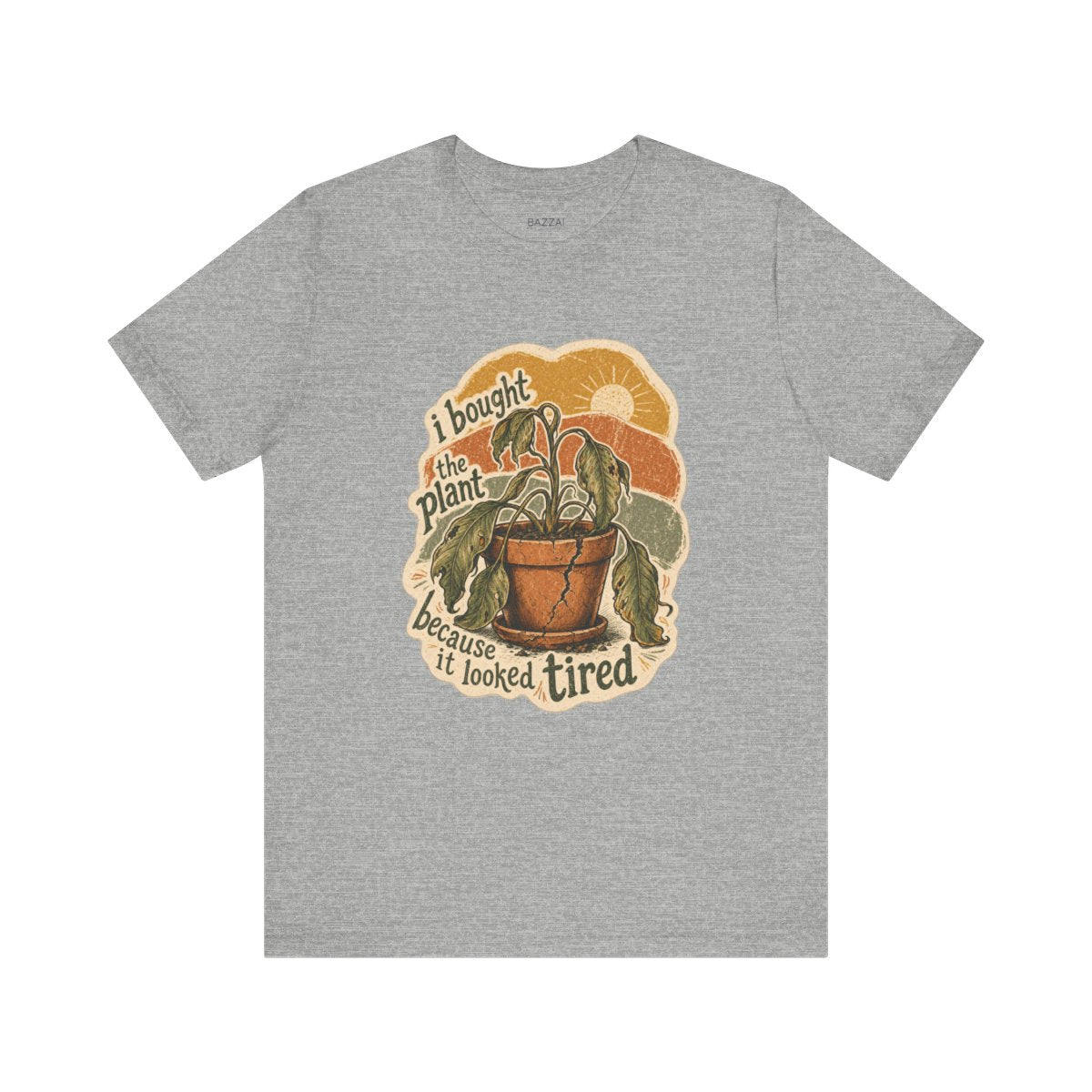 Funny Plant Lover T-Shirt — I Bought the Plant Because It Looked Tired — plants t-shirt design by Margaux