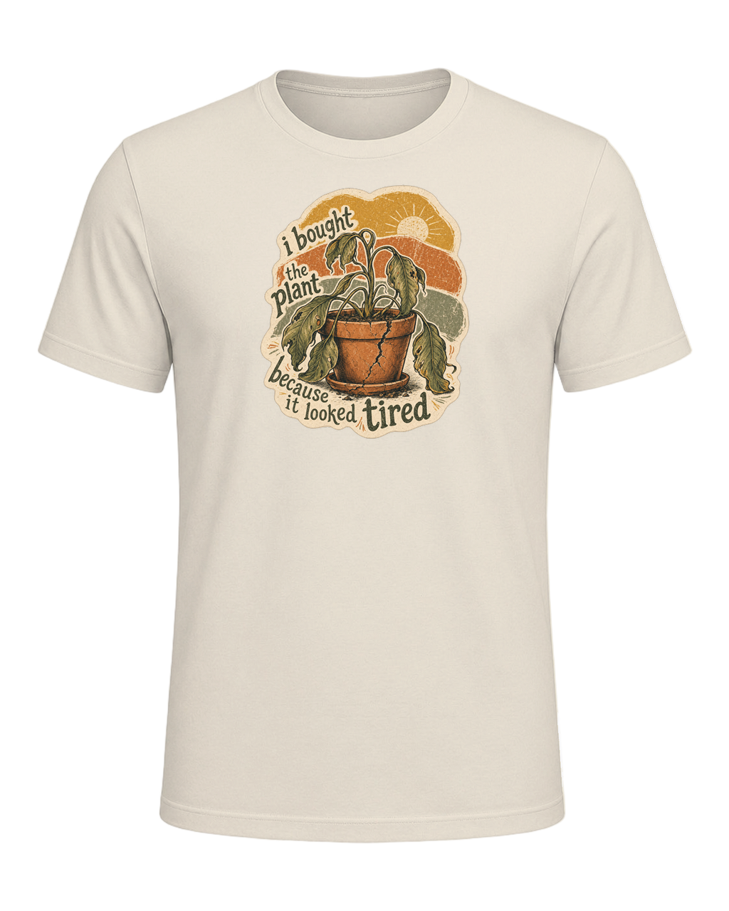 I Bought The Plant Because It Looked Tired Tee — Heather Prism Natural