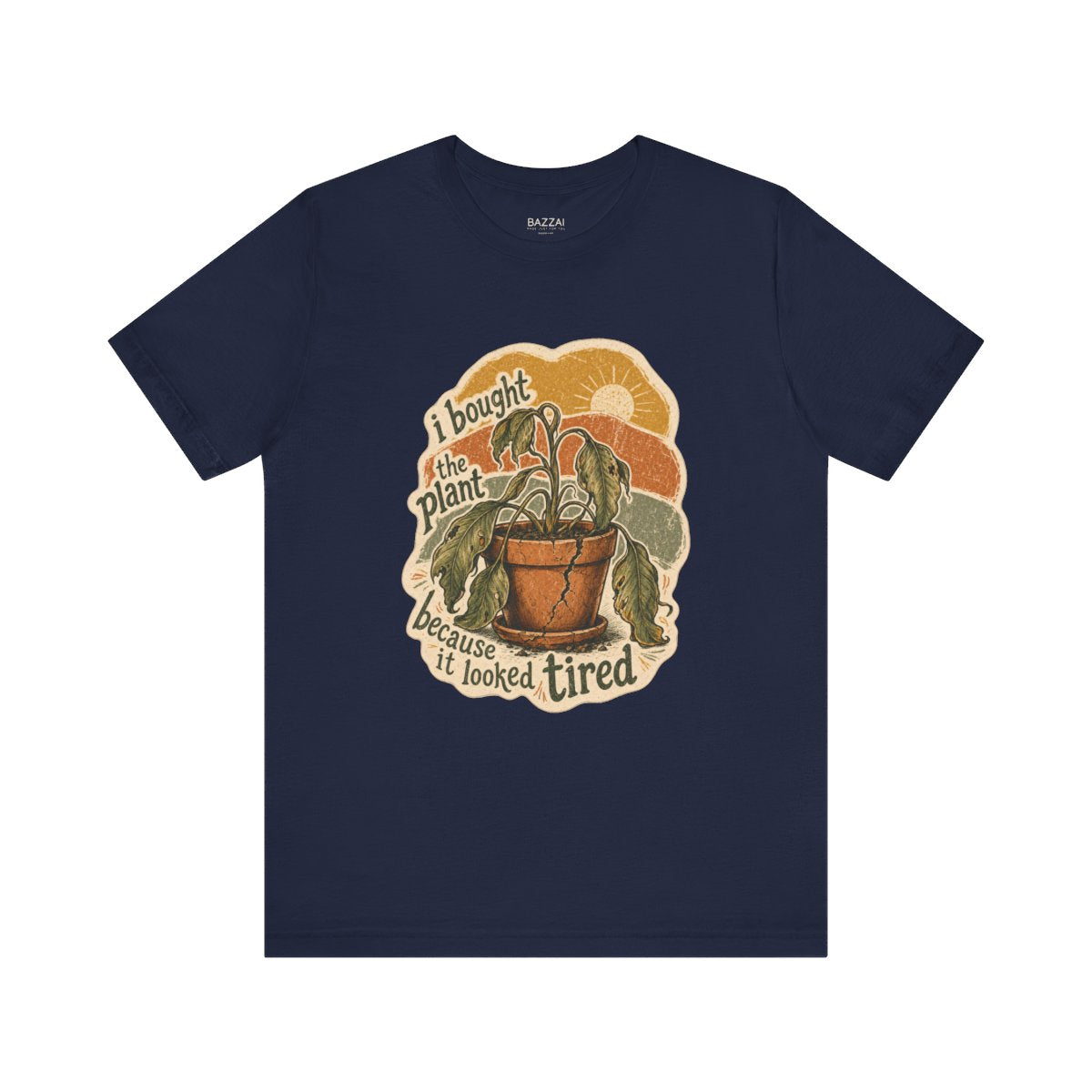 Funny Plant Lover T-Shirt — I Bought the Plant Because It Looked Tired — plants t-shirt design by Margaux