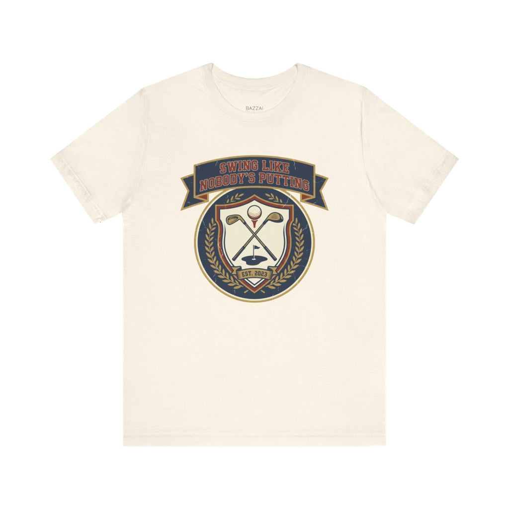 Golfer Gift T-Shirt — Swing Like Nobody's Putting — golf t-shirt design