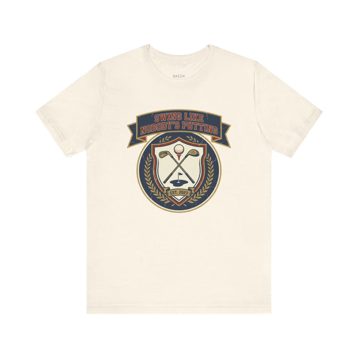 Golfer Gift T-Shirt — Swing Like Nobody's Putting