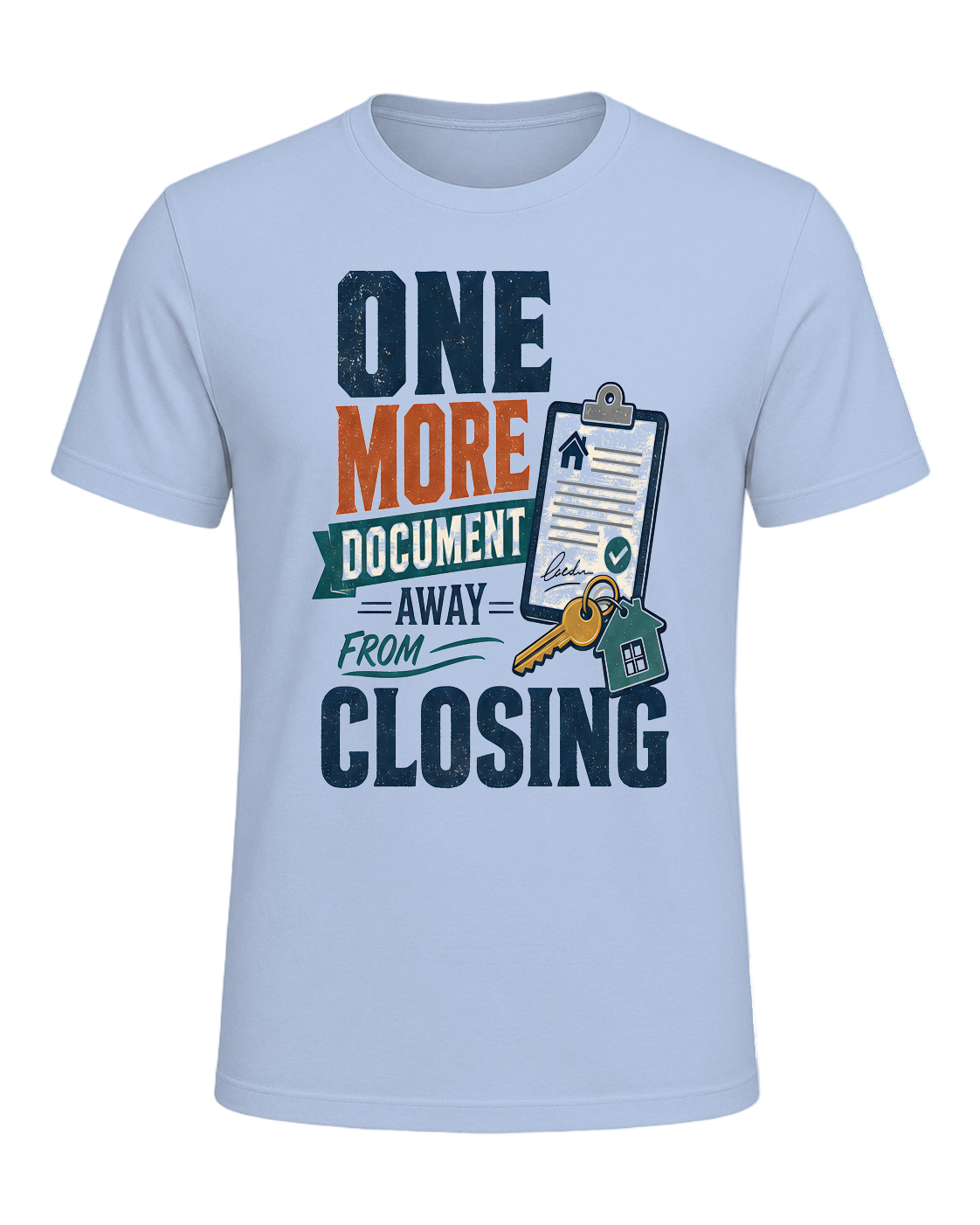 ONE MORE DOCUMENT AWAY FROM CLOSING — Baby Blue