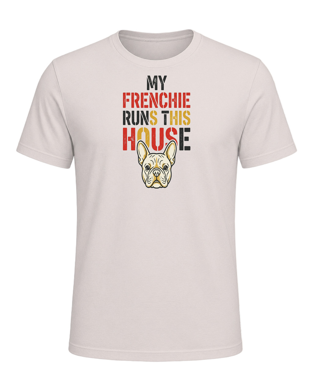 My Frenchie Runs This House — Heather Dust