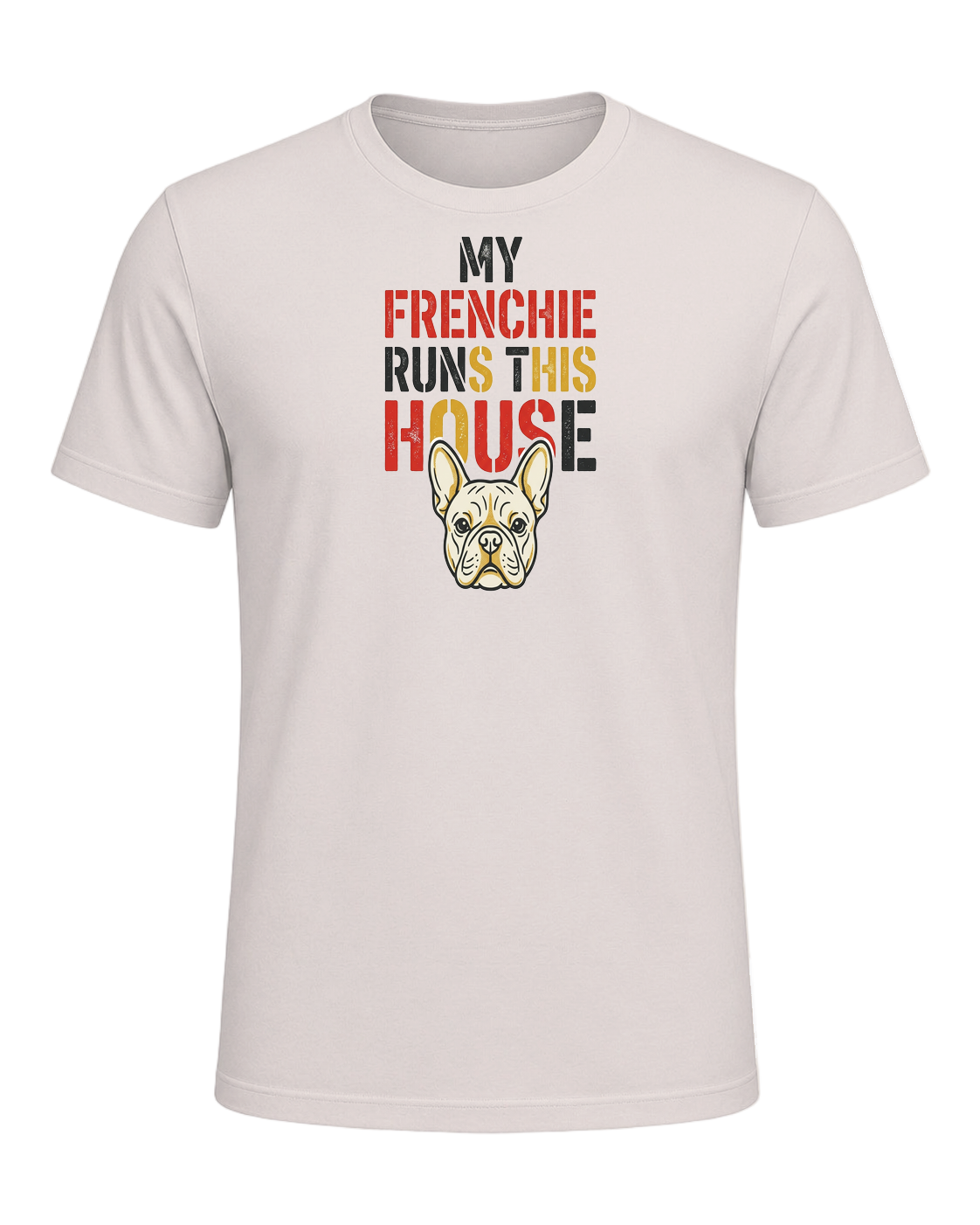 My Frenchie Runs This House — Heather Dust