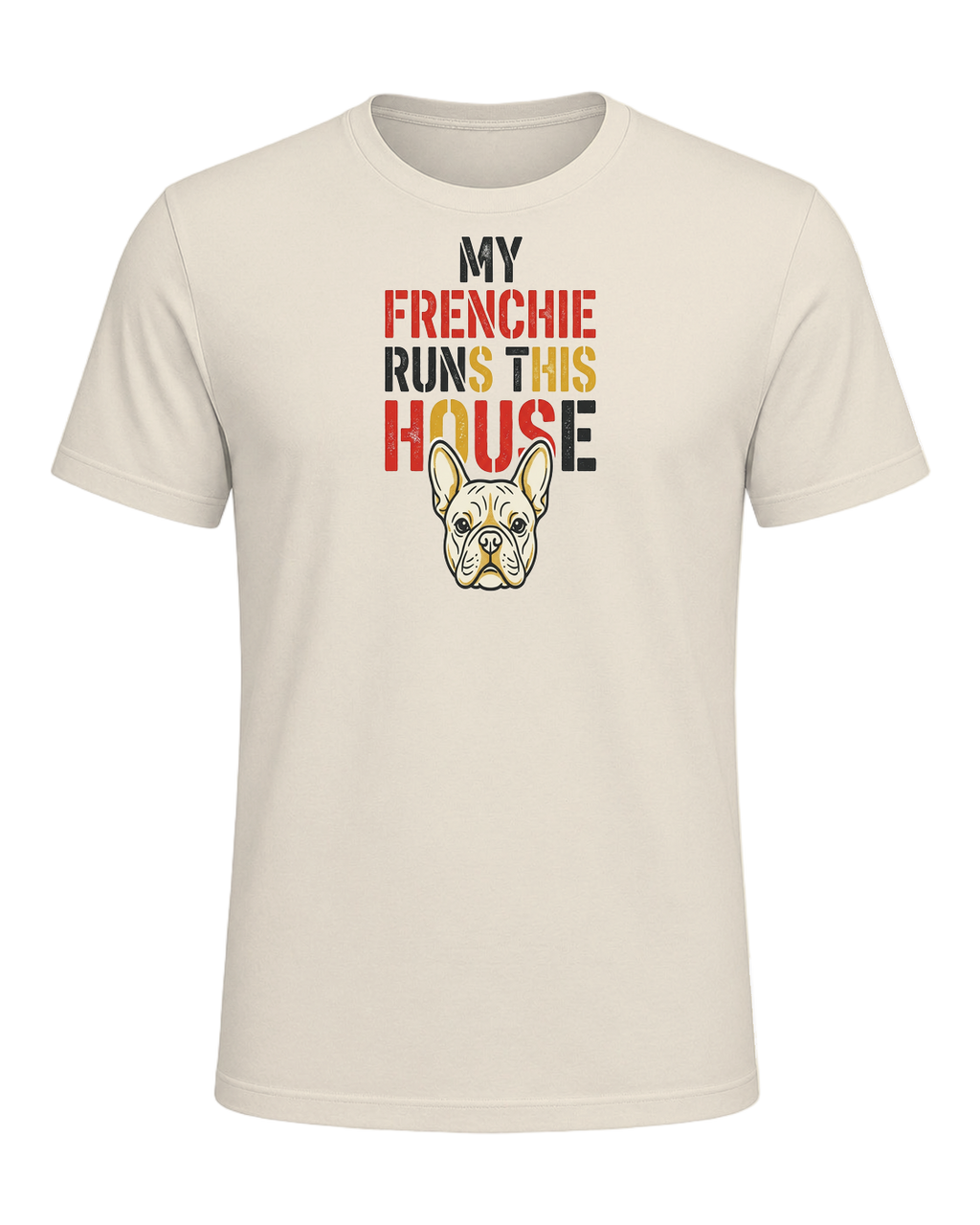 My Frenchie Runs This House — Heather Prism Natural