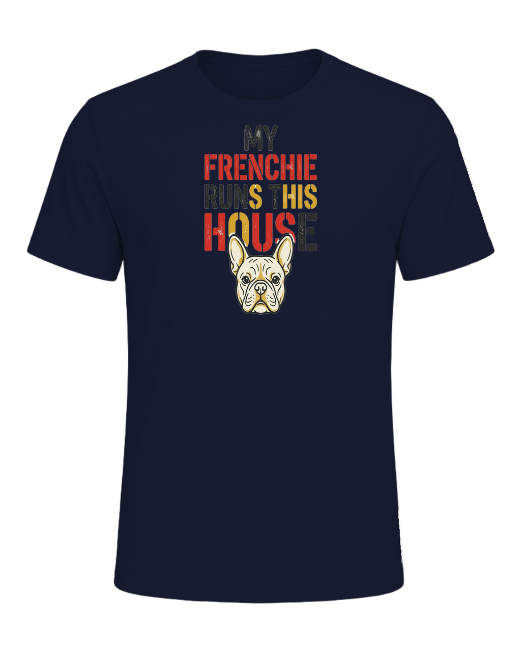 My Frenchie Runs This House — Navy