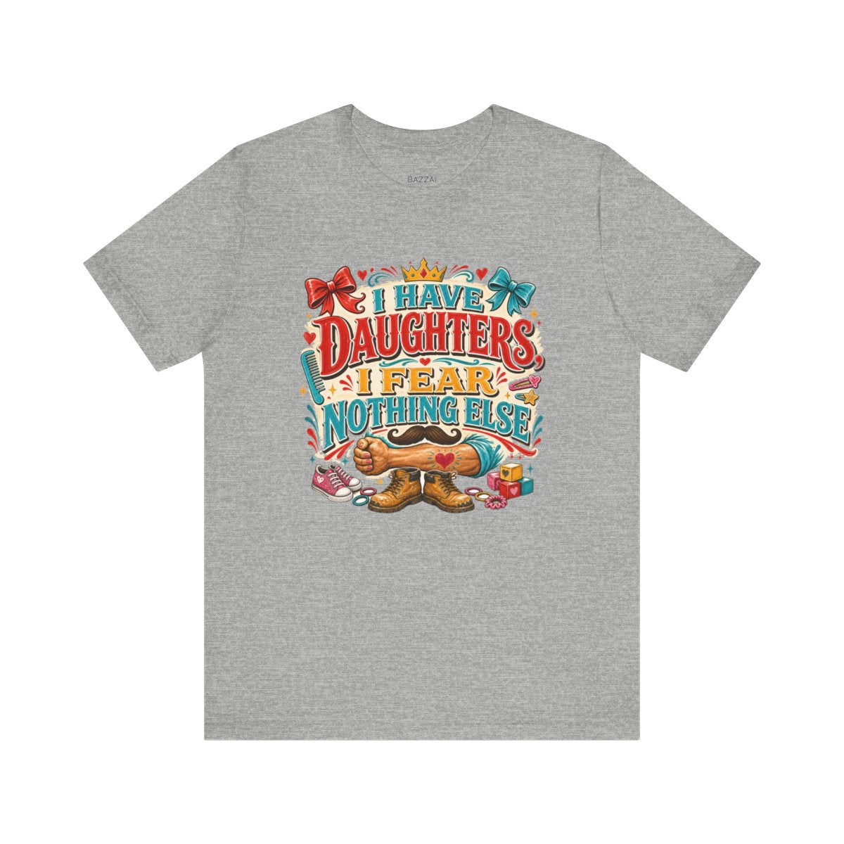 Funny Girl Dad T-Shirt — I Have Daughters, I Fear Nothing Else — girl dad t-shirt design
