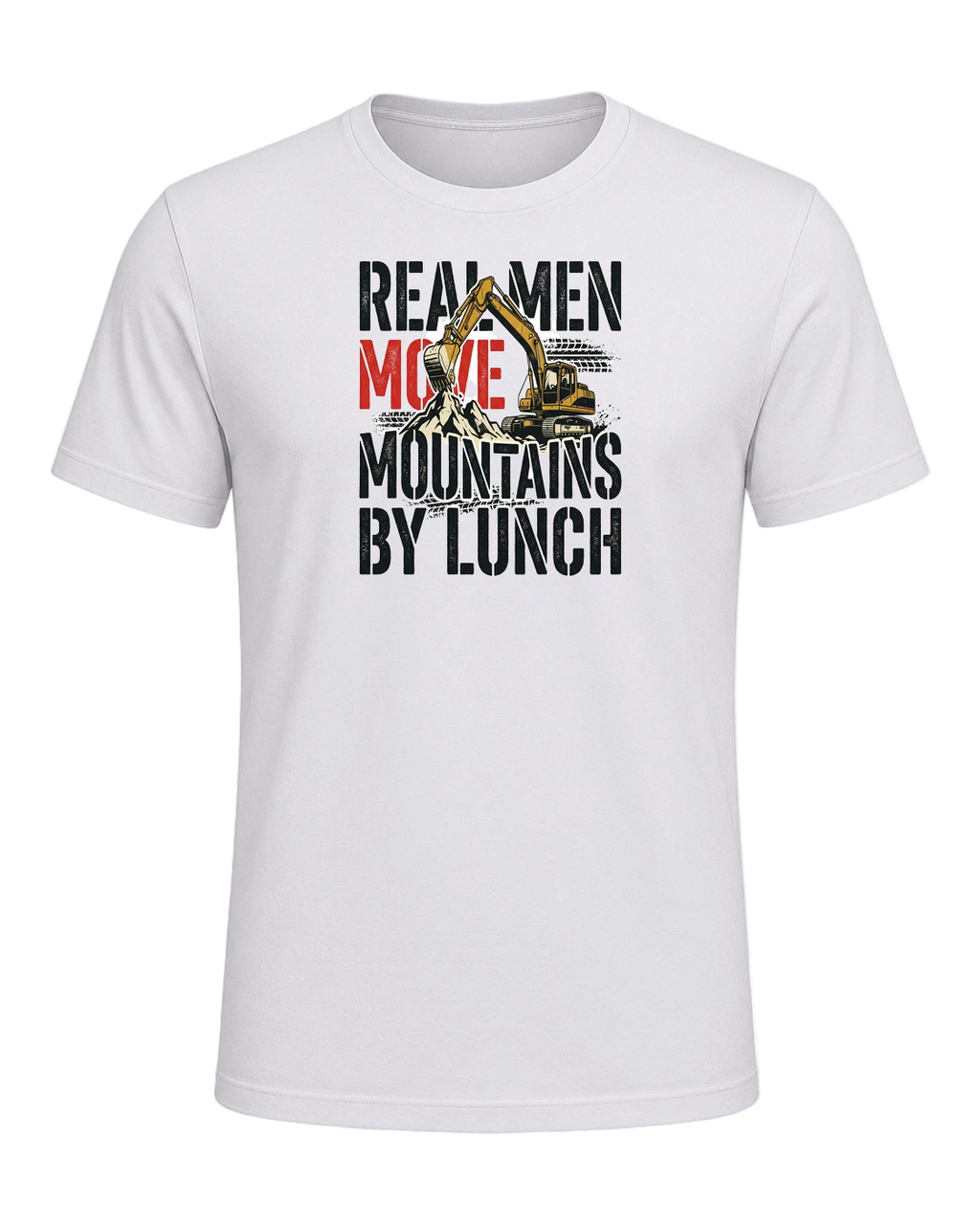 Real men move mountains by lunch — Ash