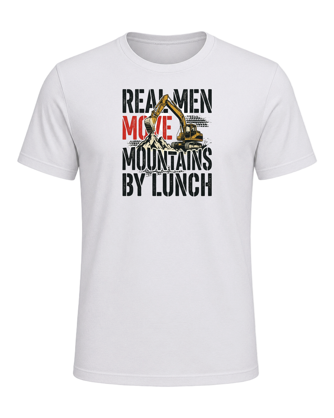 Real men move mountains by lunch — Ash