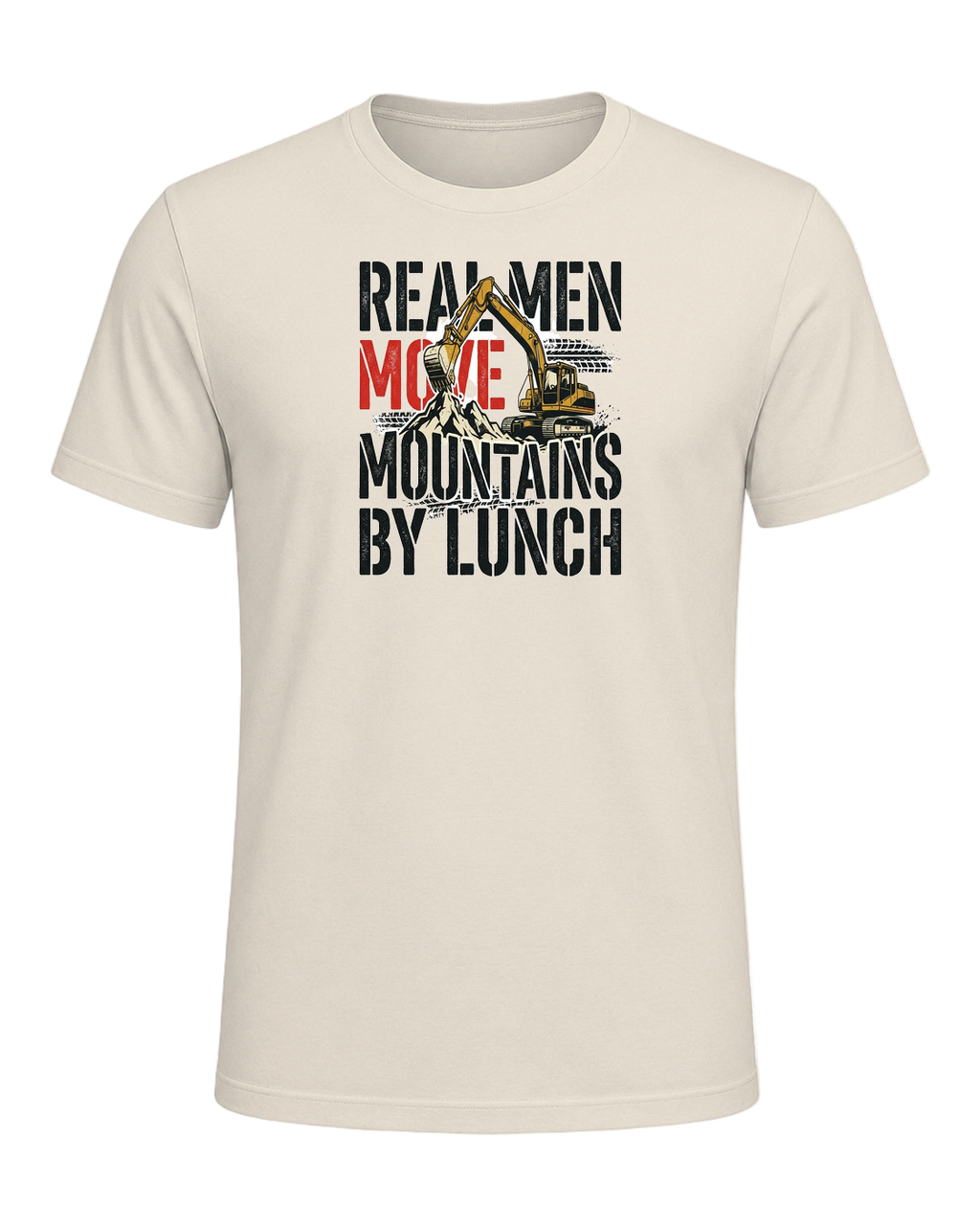 Real men move mountains by lunch — Heather Prism Natural