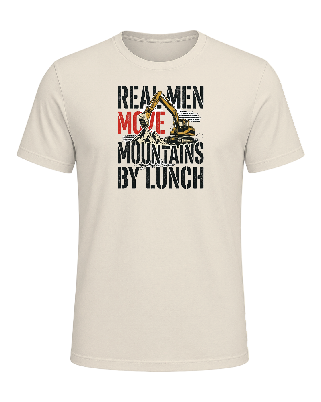 Real men move mountains by lunch — Heather Prism Natural