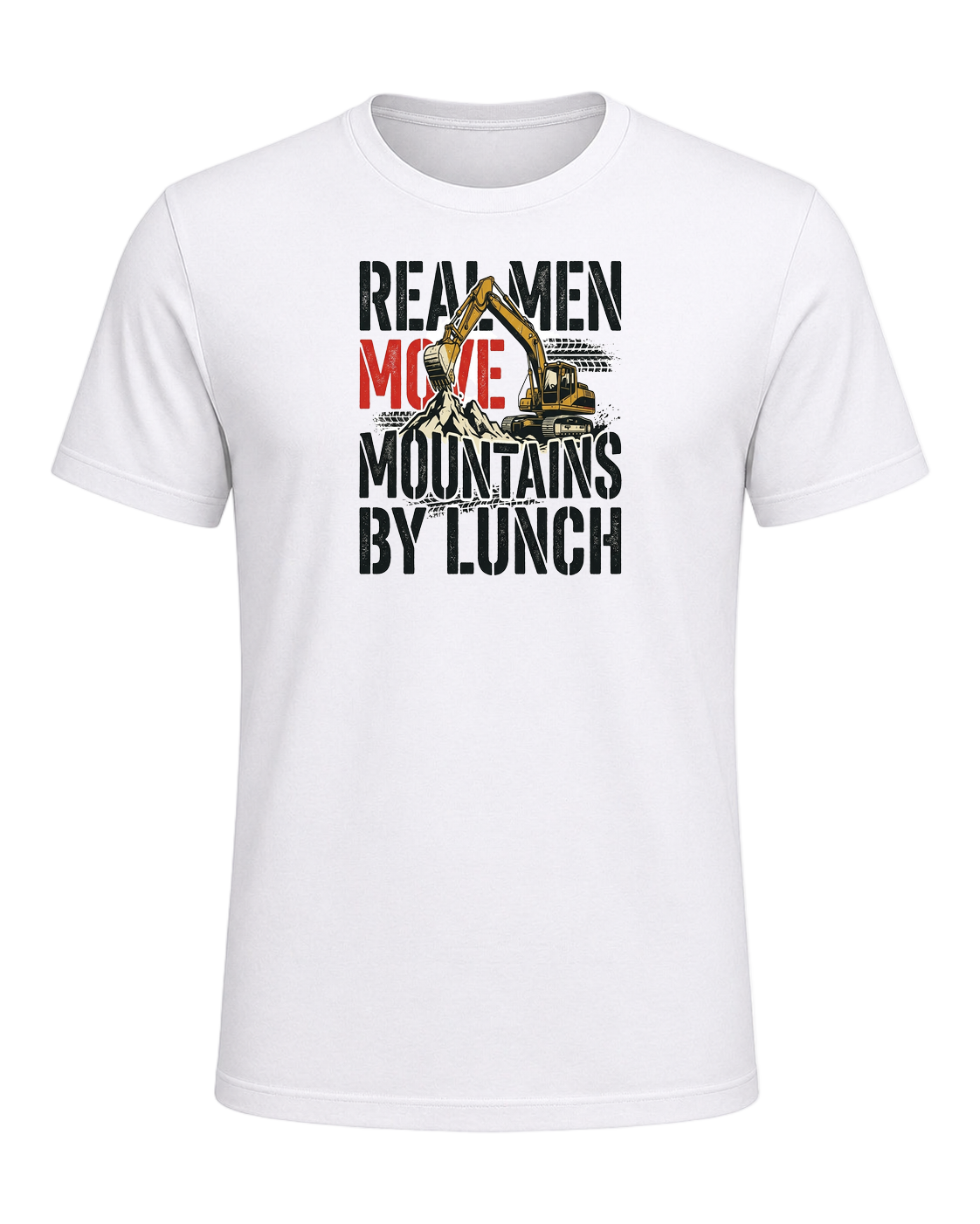 Real men move mountains by lunch — White