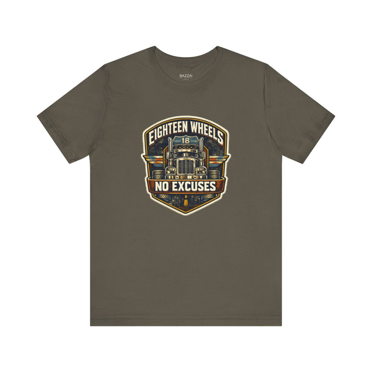 Trucker Gift T-Shirt — Eighteen Wheels No Excuses — t-shirt design by Hank