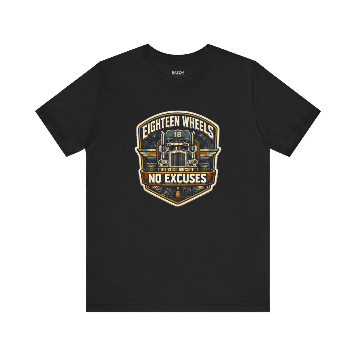 Trucker Gift T-Shirt — Eighteen Wheels No Excuses — t-shirt design by Hank