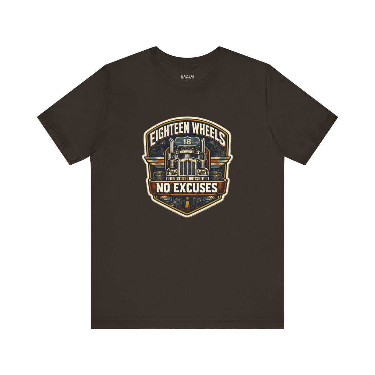 Trucker Gift T-Shirt — Eighteen Wheels No Excuses — t-shirt design by Hank