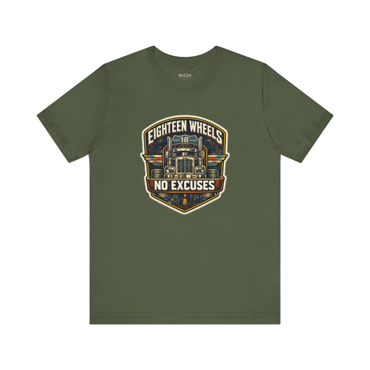Trucker Gift T-Shirt — Eighteen Wheels No Excuses — t-shirt design by Hank