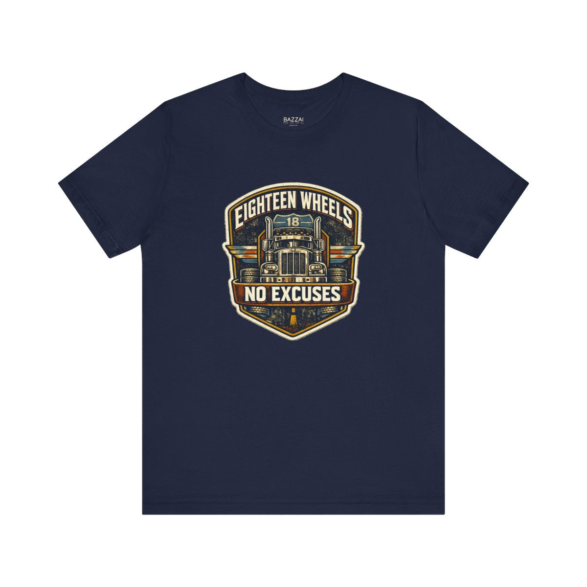 Trucker Gift T-Shirt — Eighteen Wheels No Excuses — t-shirt design by Hank