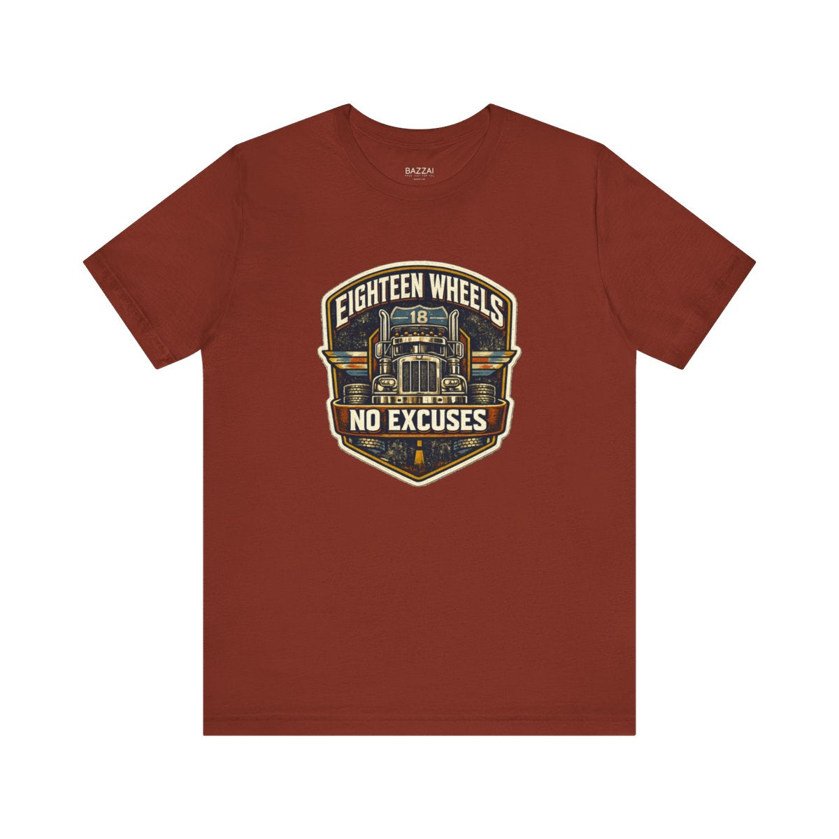 Trucker Gift T-Shirt — Eighteen Wheels No Excuses — t-shirt design by Hank