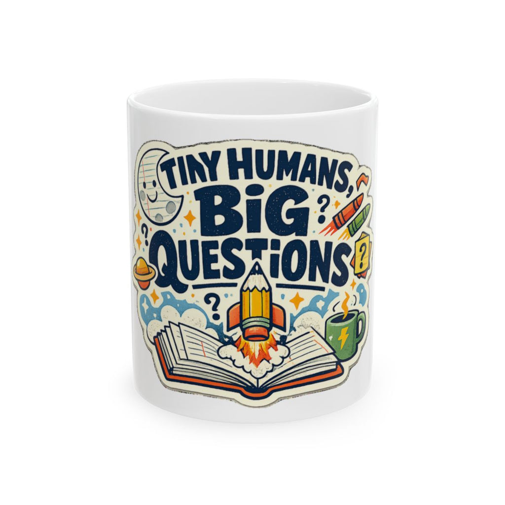 Tiny Humans, Big Questions Tee Mug