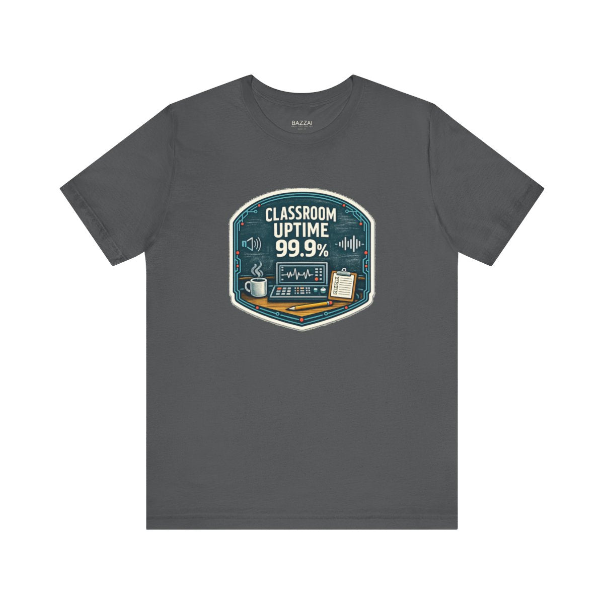 Teacher Life T-Shirt — Classroom Uptime 99.9% — t-shirt design by June