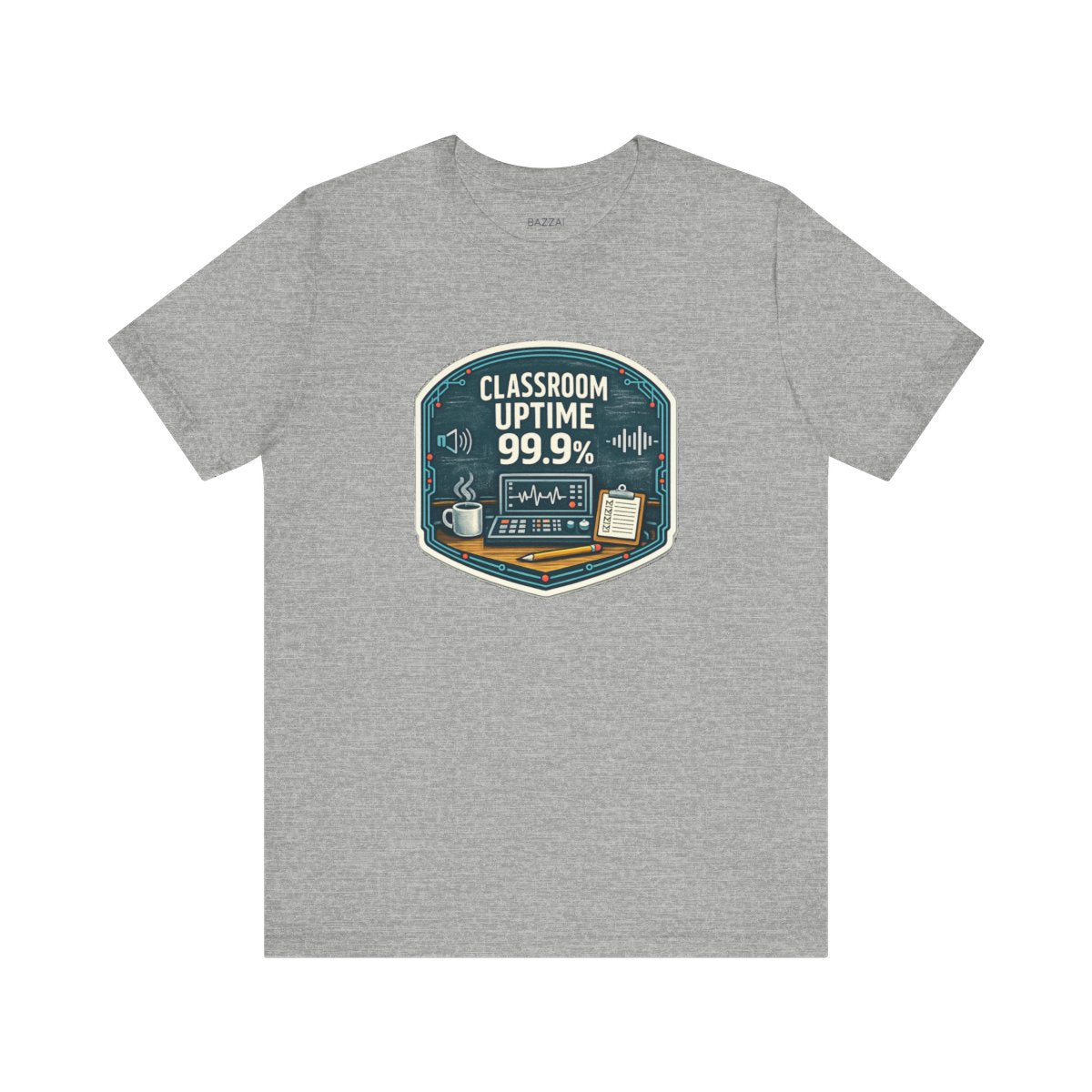 Teacher Life T-Shirt — Classroom Uptime 99.9% — t-shirt design by June