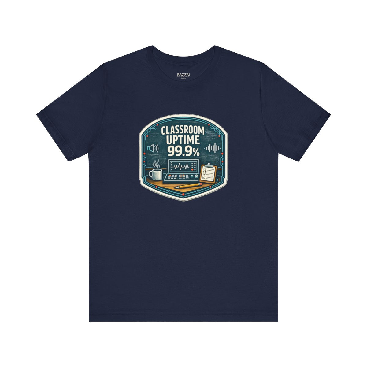 Teacher Life T-Shirt — Classroom Uptime 99.9% — t-shirt design by June