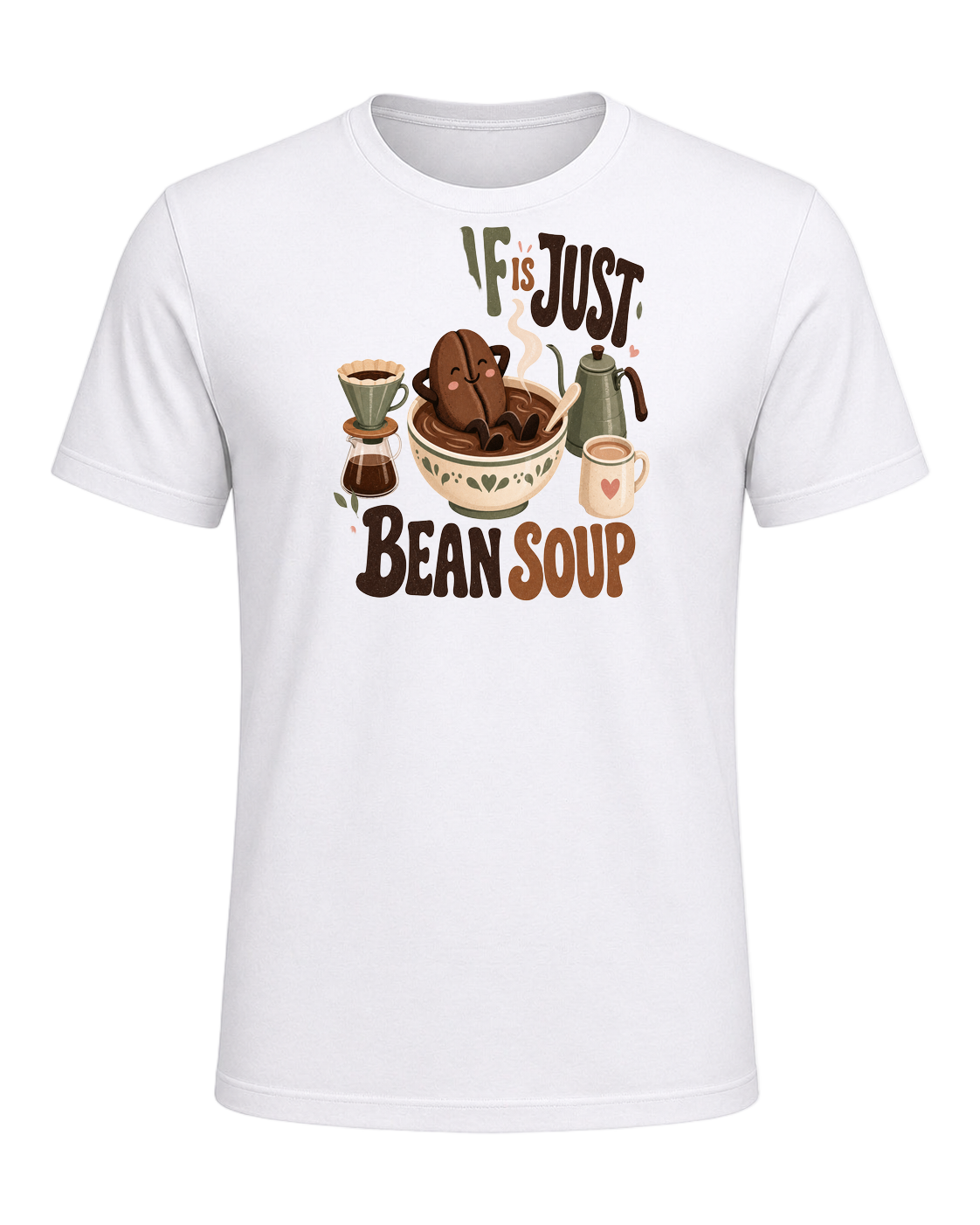 DECAF IS JUST BEAN SOUP — White