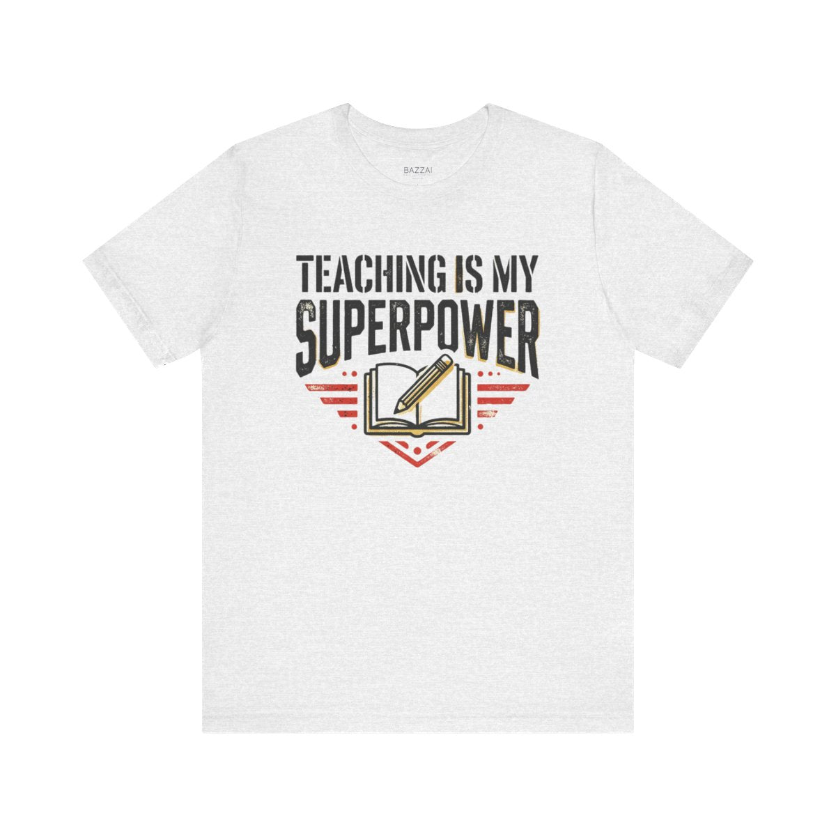 Teacher Gift T-Shirt — Teaching Is My Superpower — t-shirt design