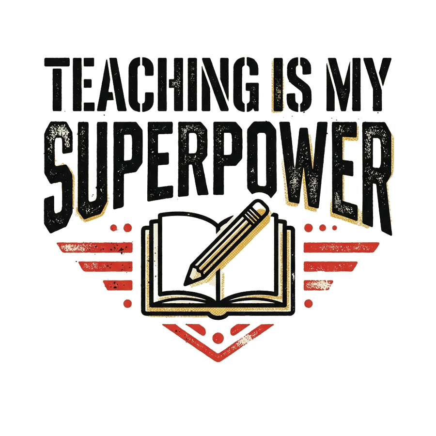 Teacher Gift T-Shirt — Teaching Is My Superpower