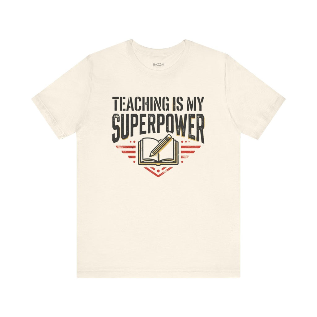 Teacher Gift T-Shirt — Teaching Is My Superpower — t-shirt design