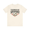 Teacher Gift T-Shirt — Teaching Is My Superpower — t-shirt design