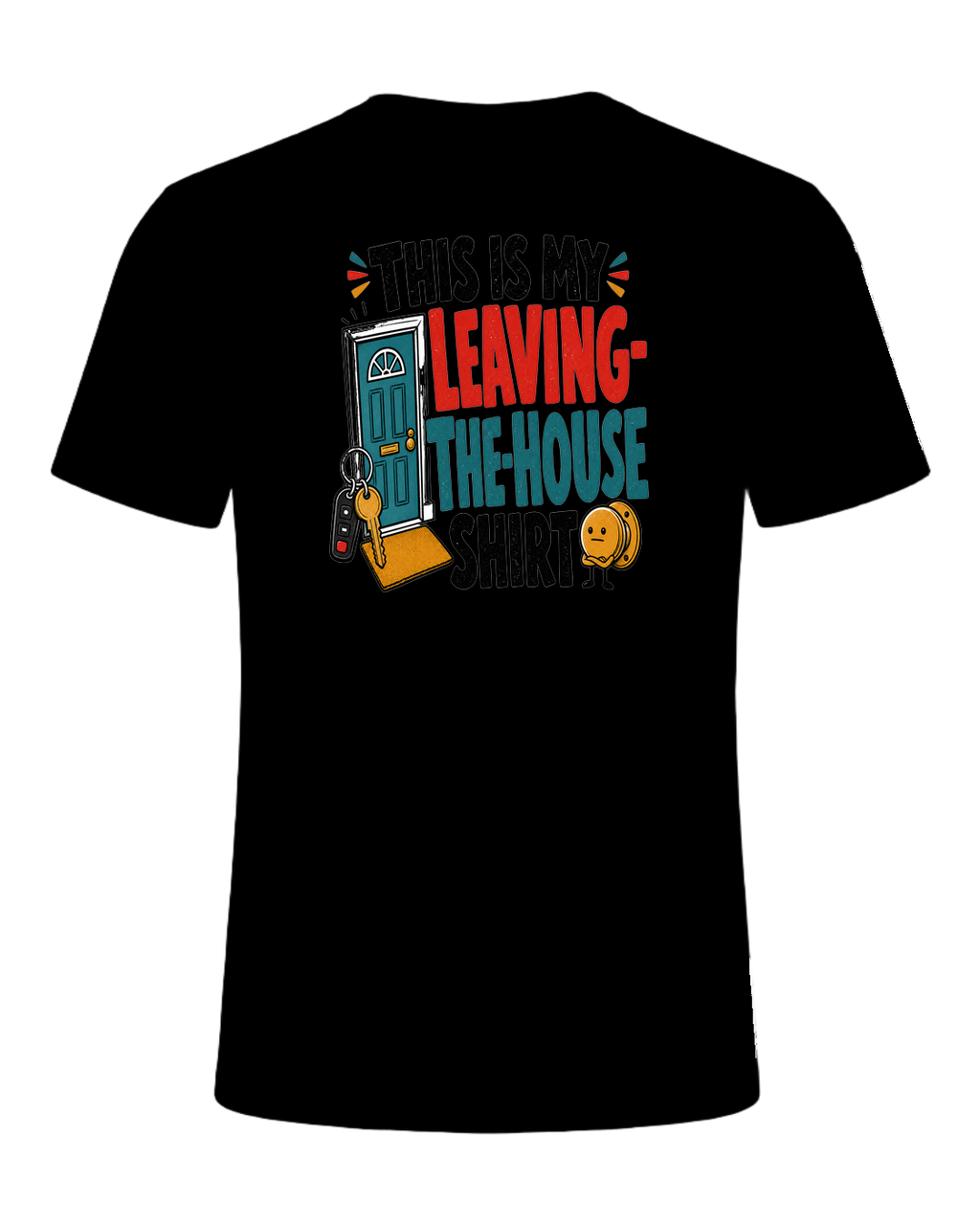 THIS IS MY LEAVING-THE-HOUSE SHIRT — Black