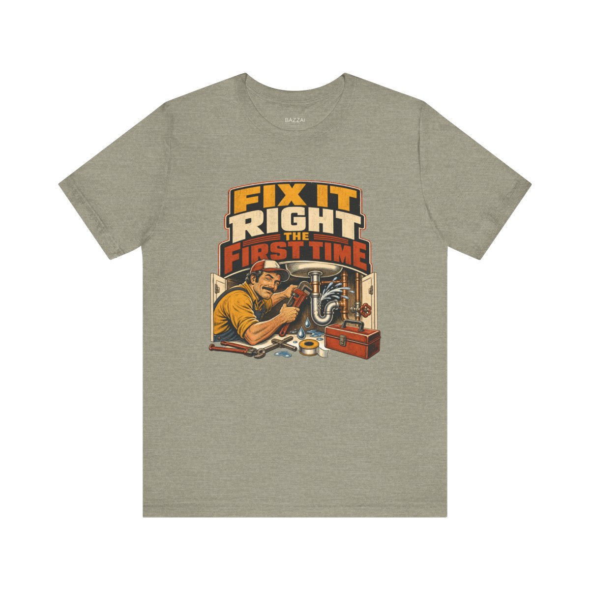 Plumber Gift T-Shirt — Fix It Right the First Time — t-shirt design