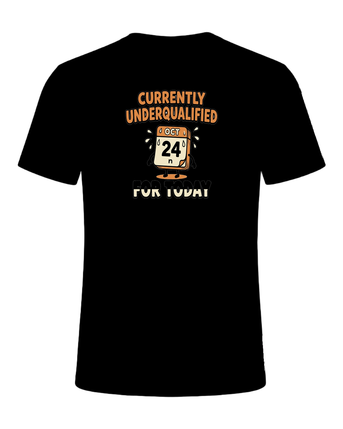 Currently Underqualified For Today — Black