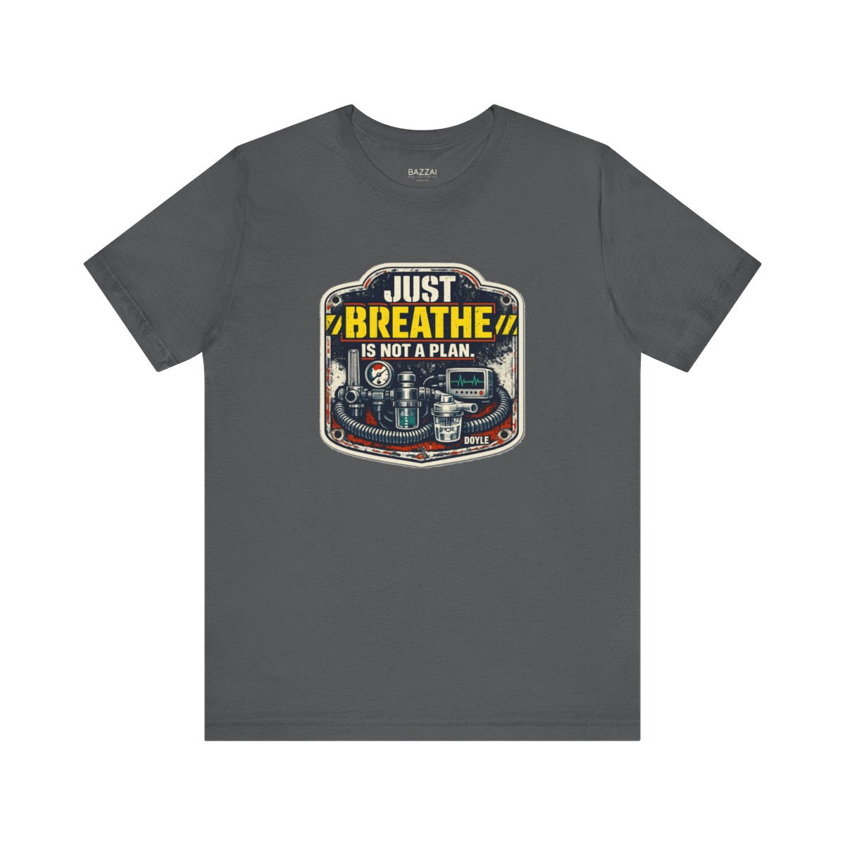 Funny Respiratory Therapist T-Shirt — Just Breathe Is Not a Plan — t-shirt design by Hank