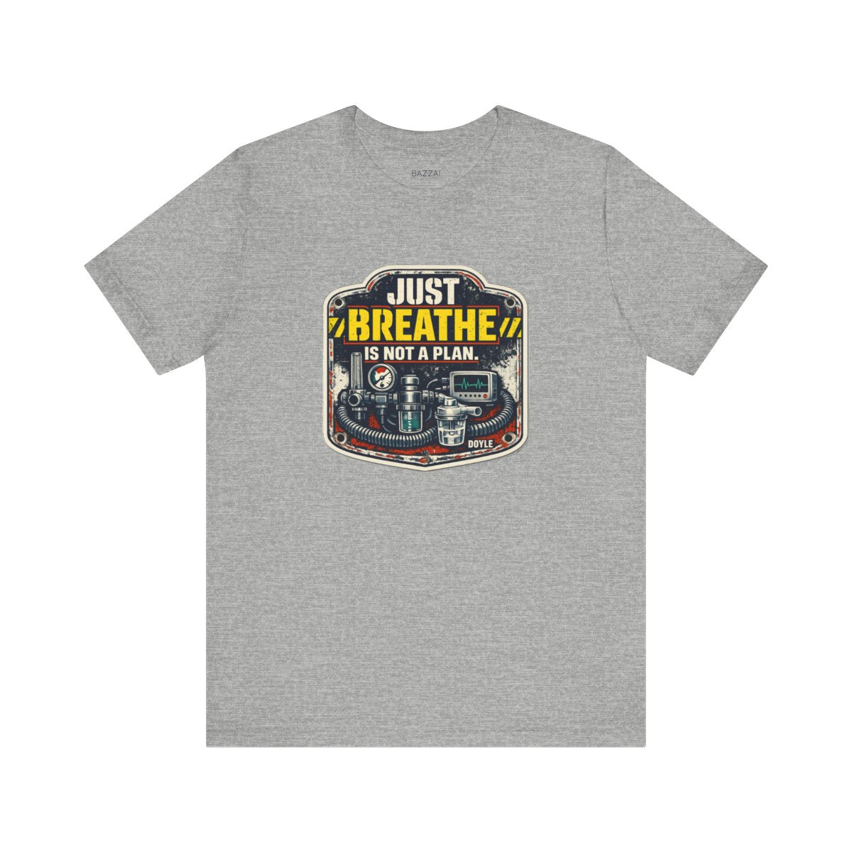 Funny Respiratory Therapist T-Shirt — Just Breathe Is Not a Plan — t-shirt design by Hank